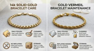Guide outlining cleaning techniques, replating requirements, and maintenance tips for a 14k gold bracelet vs gold vermeil jewelry.